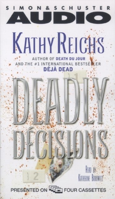 Kathy Reichs - Deadly Decisions, Ljudbok