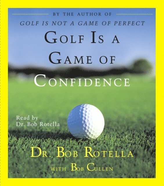 Bob Rotella - Golf Is A Game Of Confidence, Ljudbok