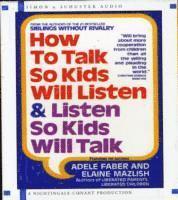 Adele Faber - How to Talk So Kids Will Listen...And Listen So Kids Will Talk, CD-bok