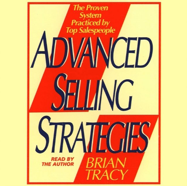 Brian Tracy - Advanced Selling Strategies, Ljudbok