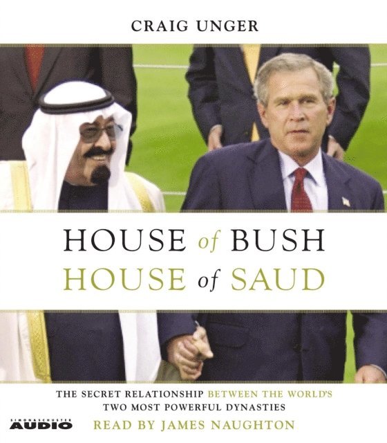 Craig Unger - House of Bush, House of Saud, Ljudbok