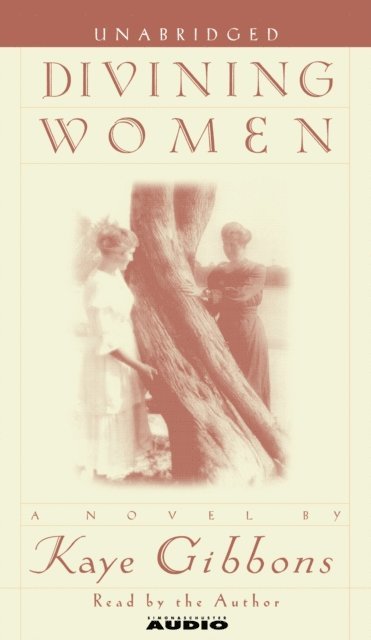 Kaye Gibbons - Divining Women, Ljudbok