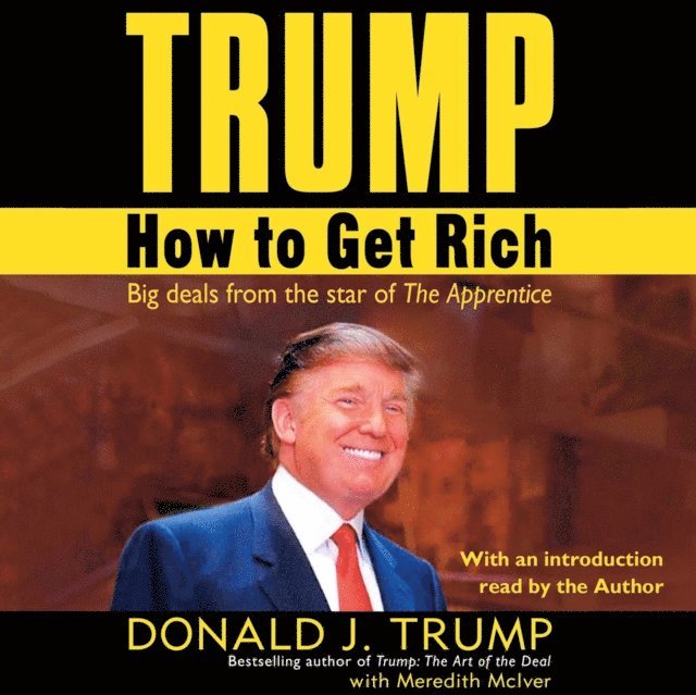 Donald J. Trump - Trump: How to Get Rich, Ljudbok