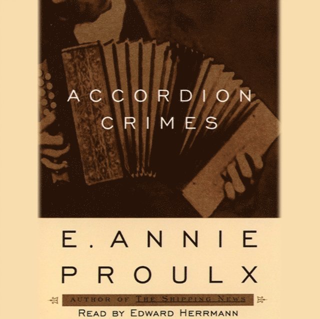 Annie Proulx - Accordion Crimes, Ljudbok