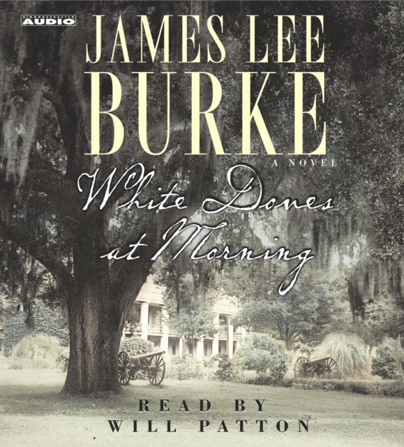James Lee Burke - White Doves at Morning, Ljudbok