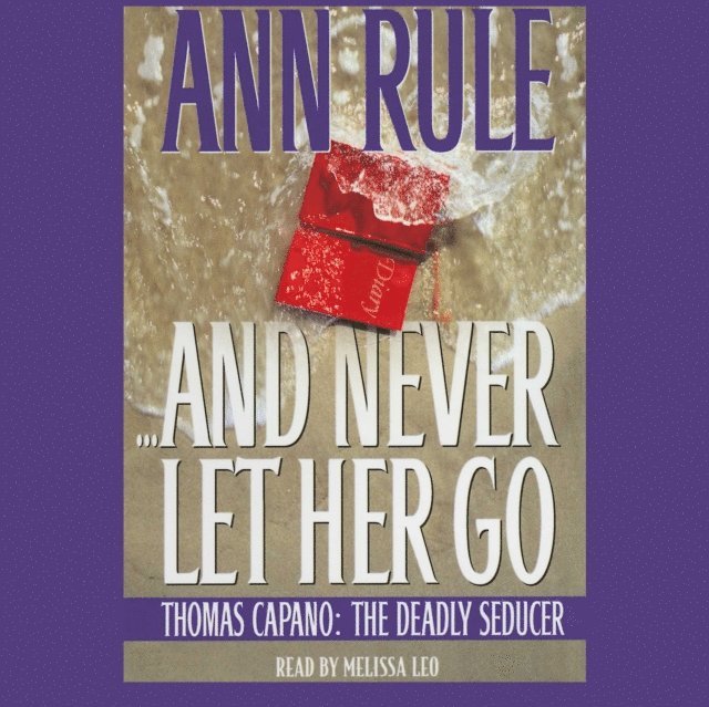 Ann Rule - And Never Let Her Go, Ljudbok