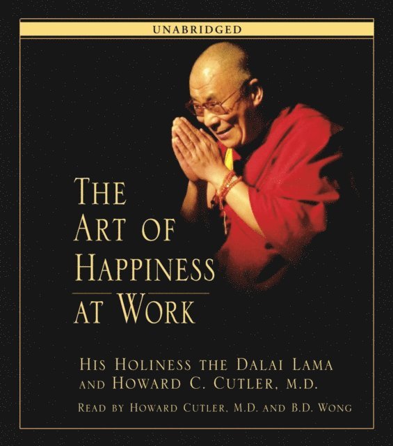 Howard C. Cutler, His Holiness the Dalai Lama - Art of Happiness at Work, Ljudbok