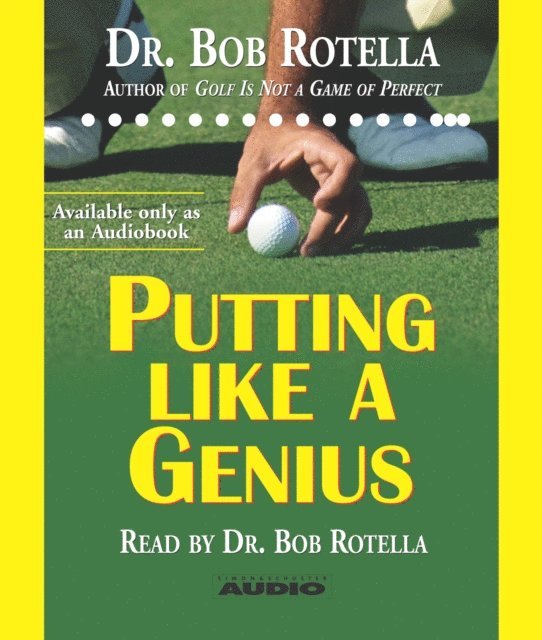 Bob Rotella - Putting Like a Genius, Ljudbok