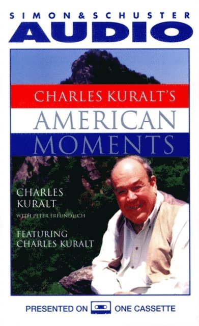 Charles Kuralt - Charles Kuralt's American Moments, Ljudbok. Tillgänglighet: Lägg i varukorg
