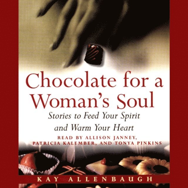 Kay Allenbaugh - Chocolate for A Womans Soul, Ljudbok