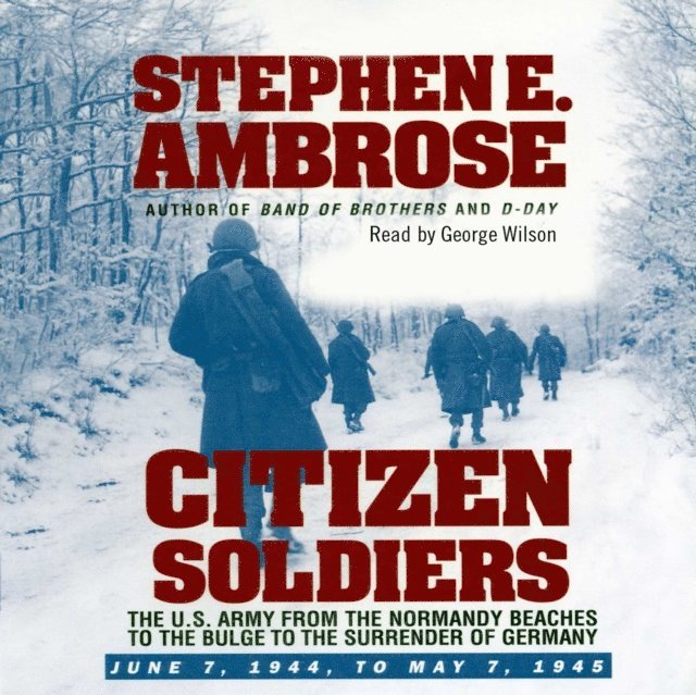 Stephen E. Ambrose - Citizen Soldiers, Ljudbok