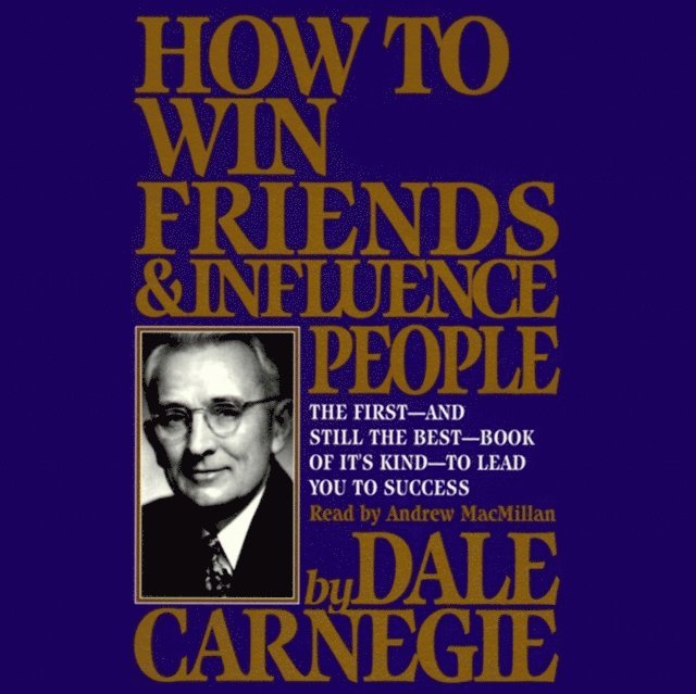 Dale Carnegie - How To Win Friends And Influence People, Ljudbok