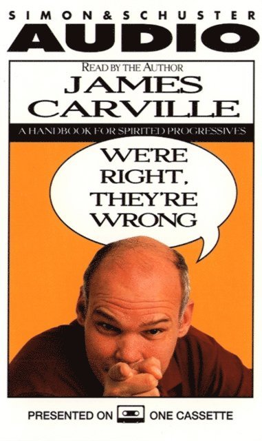 James Carville - We're Right they're Wrong, Ljudbok