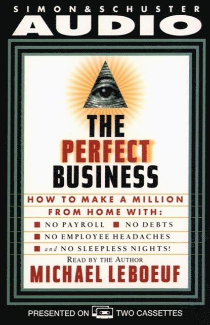 Michael Leboeuf - Perfect Business: How To Make A Million From Home With No Payroll No Debts No, Ljudbok. Tillgänglighet: Lägg i varukorg