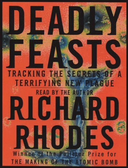 Richard Rhodes - Deadly Feasts, Ljudbok