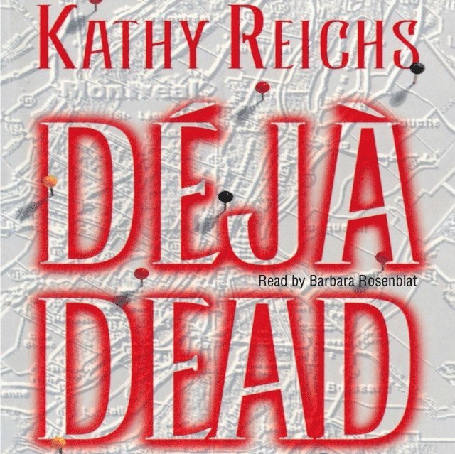 Kathy Reichs - Deja Dead, Ljudbok