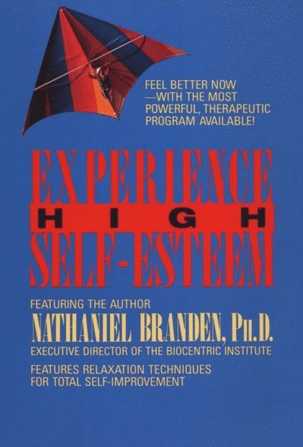 Nathaniel Branden, Ph.d. Branden - Experience High Self-Esteem, Ljudbok