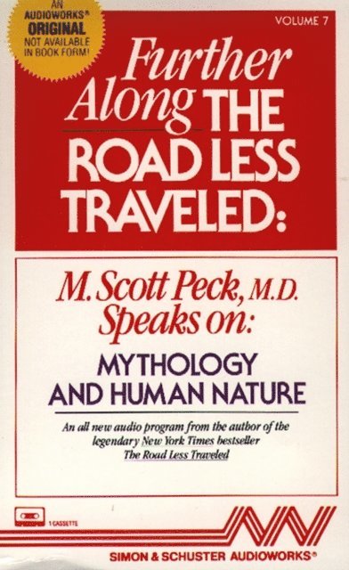 M. Scott Peck - Further Along the Road Less Traveled: Mythology and Human Nature, Ljudbok