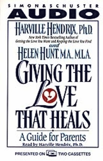 Harville Hendrix - Giving the Love That Heals, Ljudbok