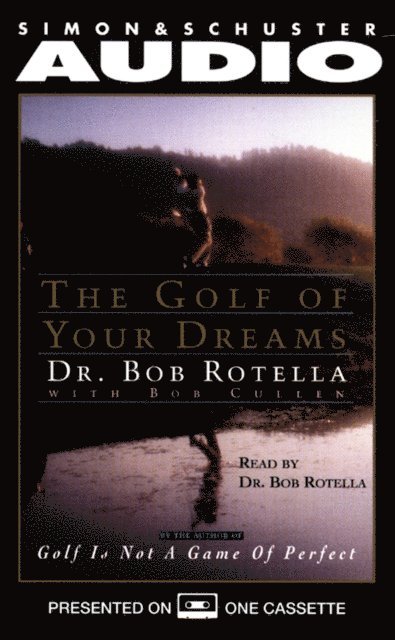 Bob Rotella - Golf of Your Dreams, Ljudbok