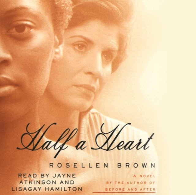 Rosellen Brown - Half A Heart, Ljudbok
