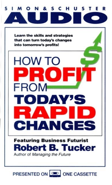 Robert Tucker - How to Profit from Today's Rapid Changes, Ljudbok