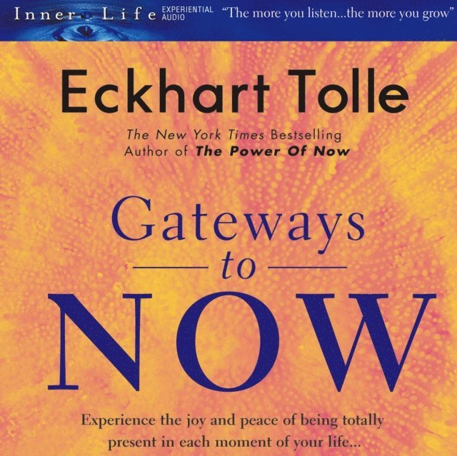 Eckhart Tolle - Gateways to Now, Ljudbok