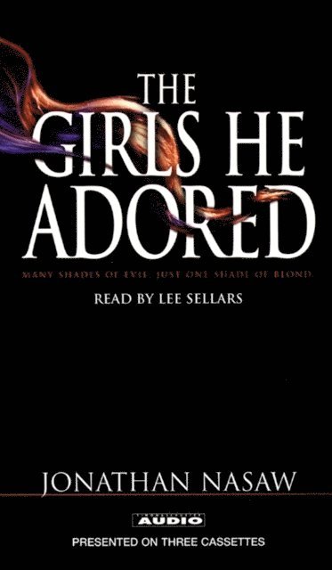 Jonathan Nasaw - Girls He Adored, Ljudbok