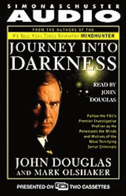 Mark Olshaker, John E. Douglas - Journey into Darkness, Ljudbok