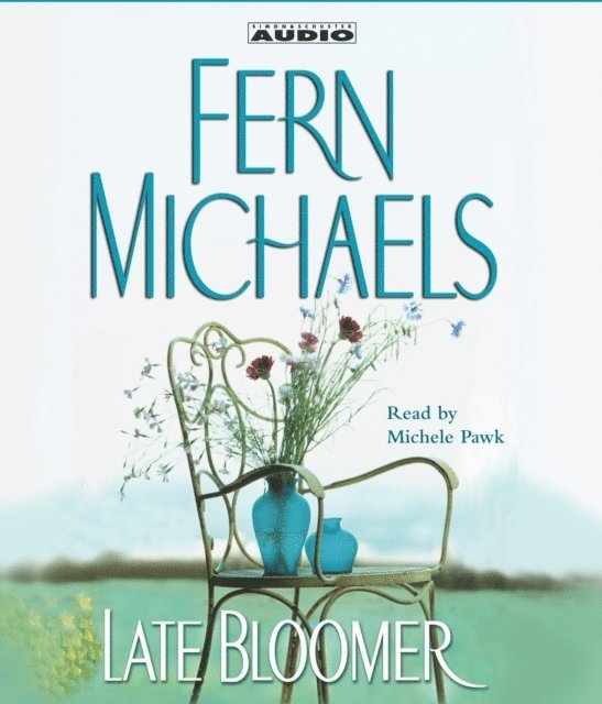 Fern Michaels - Late Bloomer, Ljudbok