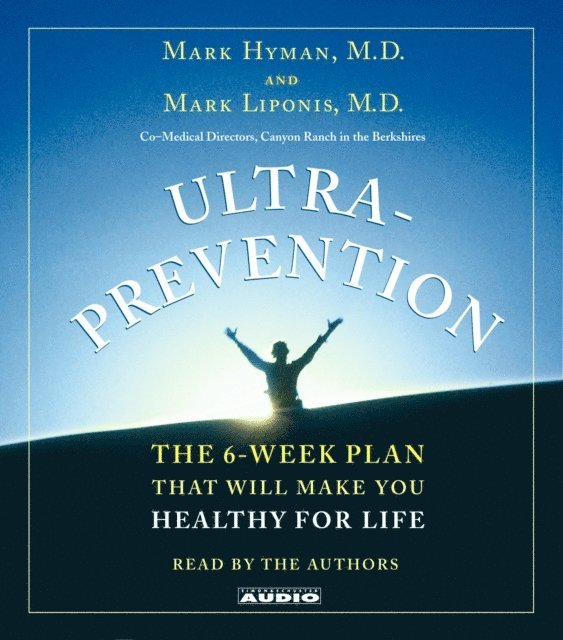 Mark Liponis, Mark Hyman - Ultraprevention, Ljudbok