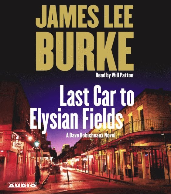 James Lee Burke - Last Car to Elysian Fields, Ljudbok
