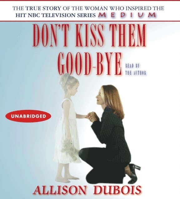Allison DuBois - Don't Kiss Them Good-bye, Ljudbok