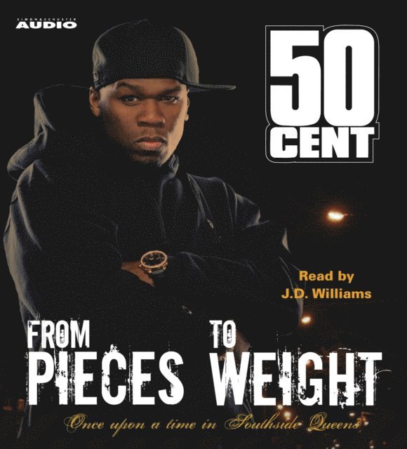 50 Cent - From Pieces to Weight, Ljudbok