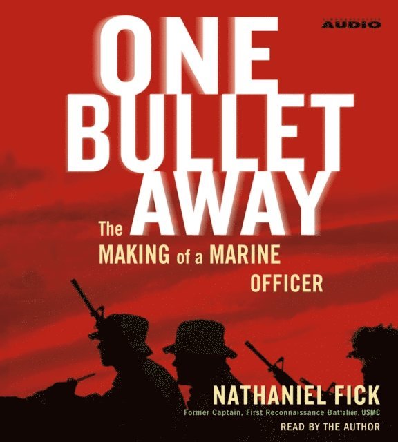 Nathaniel Fick - One Bullet Away, Ljudbok