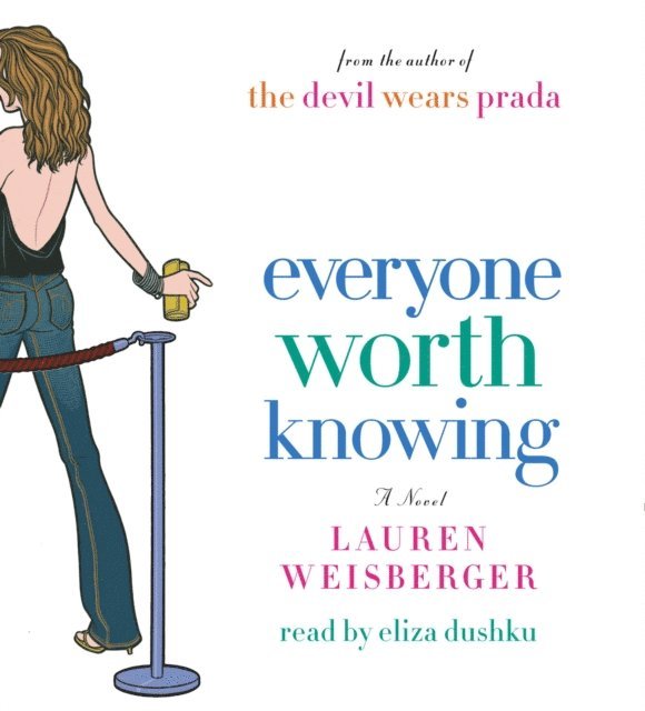 Lauren Weisberger - Everyone Worth Knowing, Ljudbok