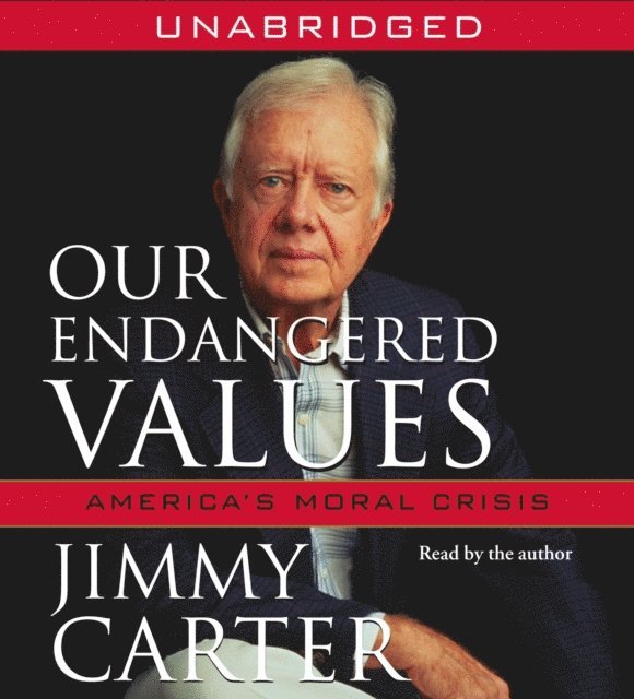 Jimmy Carter - Our Endangered Values, Ljudbok
