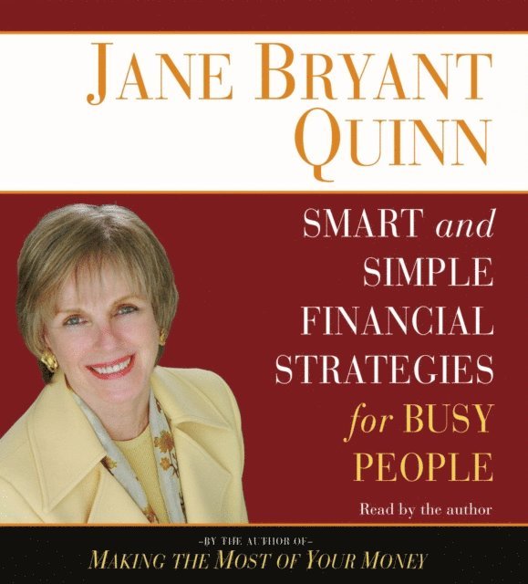 Jane Bryant Quinn - Smart and Simple Financial Strategies for Busy People, Ljudbok