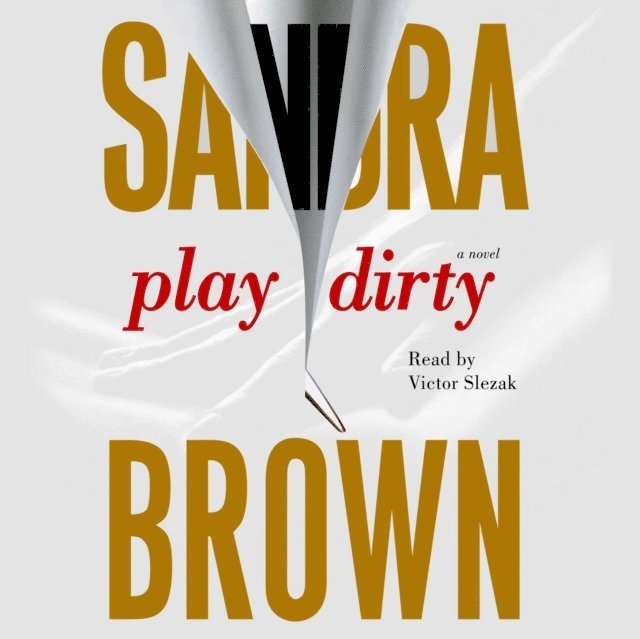 Sandra Brown - Play Dirty, Ljudbok