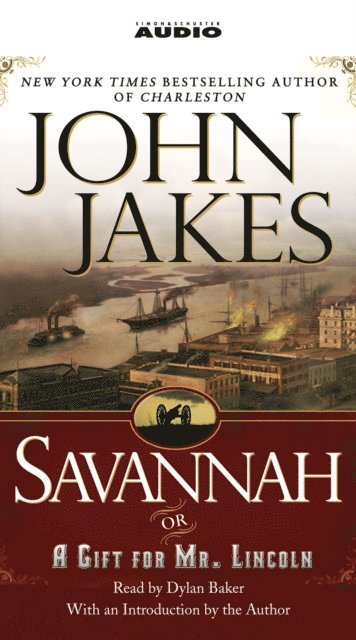 John Jakes - Savannah {or} a Gift for Mr. Lincoln, Ljudbok