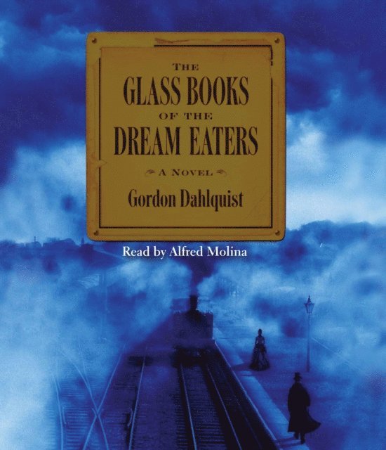 Gordon Dahlquist - Glass Books of The Dream Eaters, Ljudbok