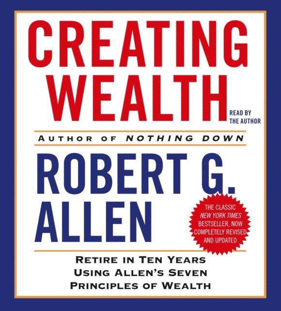 Robert G. Allen - Creating Wealth, Ljudbok