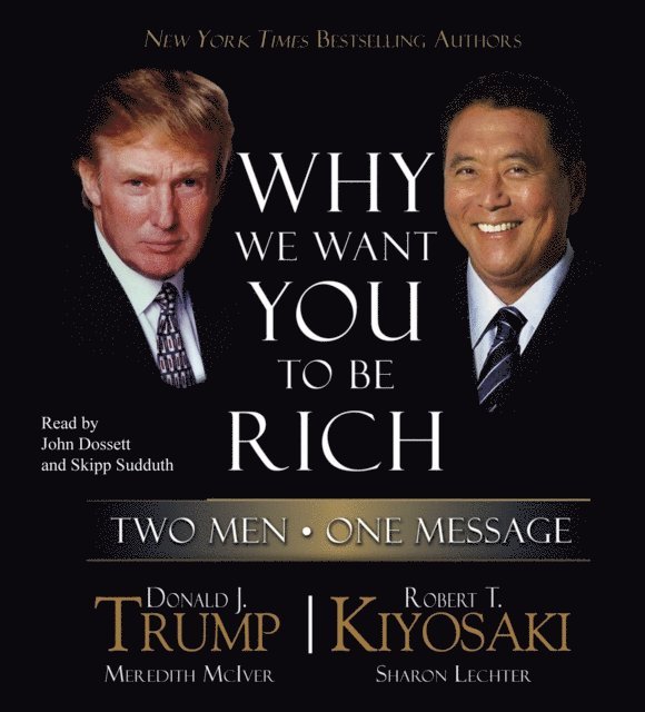 Robert T. Kiyosaki, Donald J. Trump - Why We Want You to Be Rich, Ljudbok