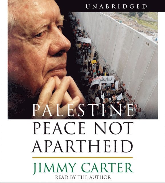 Jimmy Carter - Palestine Peace Not Apartheid, Ljudbok