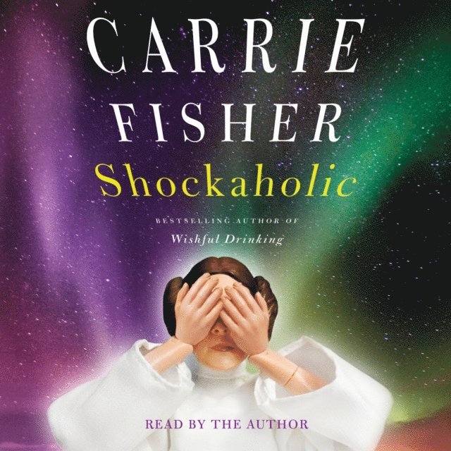 Carrie Fisher - Shockaholic, Ljudbok