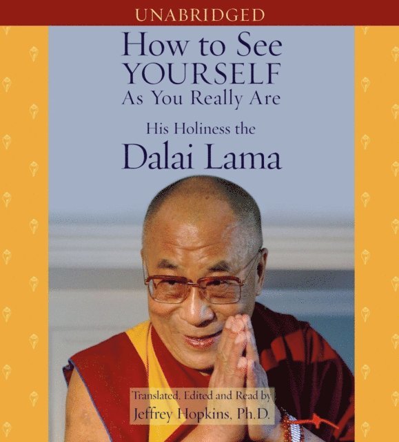 His Holiness the Dalai Lama - How to See Yourself As You Really Are, Ljudbok