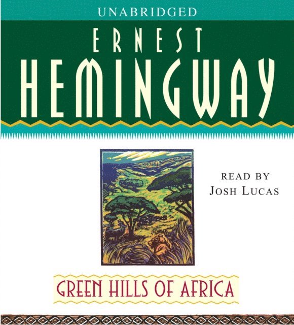 Ernest Hemingway - Green Hills of Africa, Ljudbok