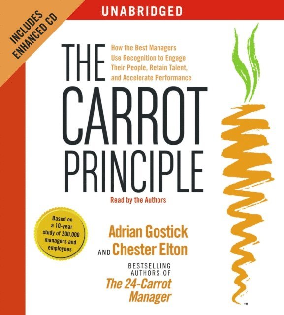 Chester Elton, Adrian Gostick - Carrot Principle, Ljudbok