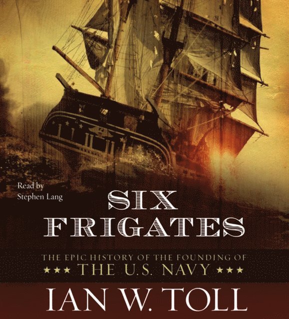 Ian W. Toll - Six Frigates, Ljudbok