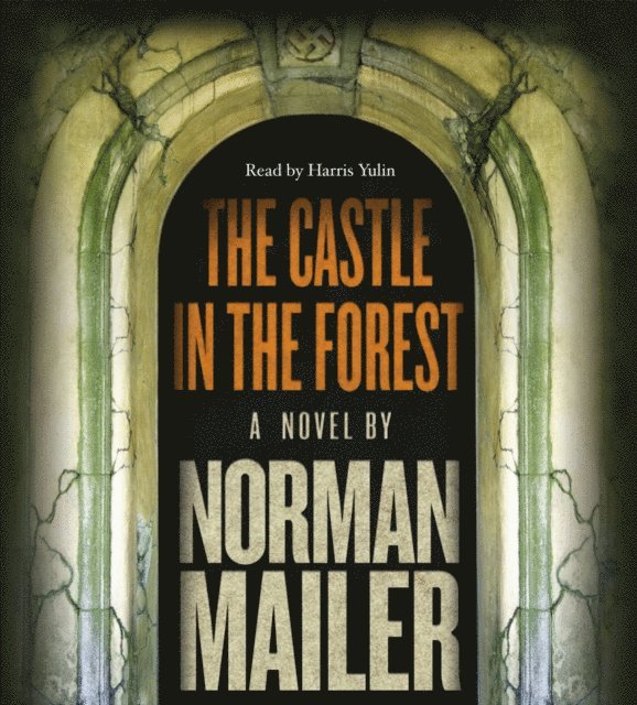 Norman Mailer - Castle in the Forest, Ljudbok